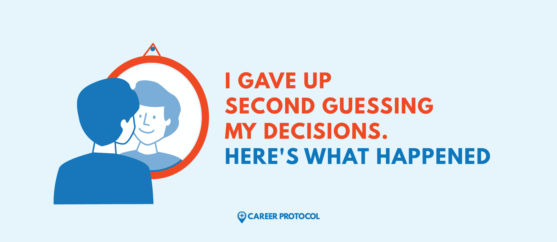 second guessing decisions - Career Protocol